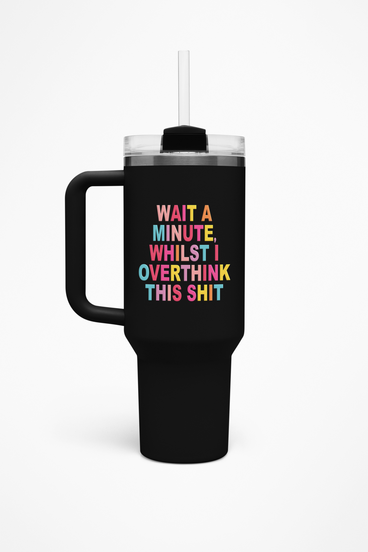 40oz Tumbler - Let Me Overthink This