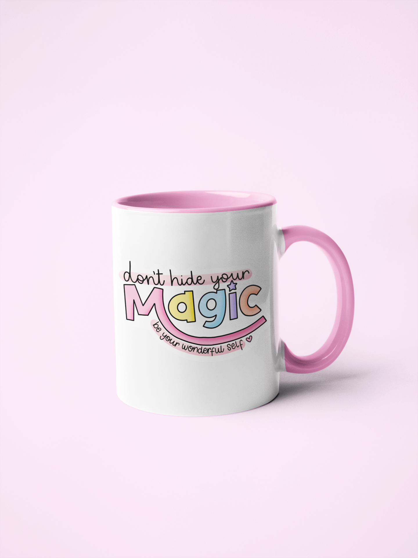 Mug - Don't Hide Your Magic Be Your Wonderful Self