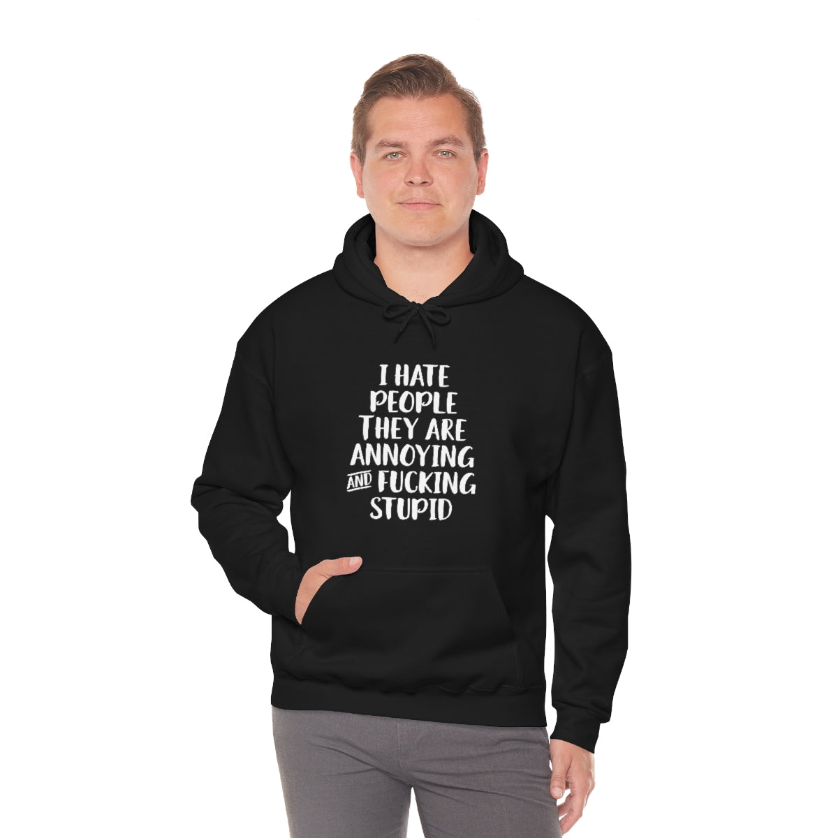 Hoody - I hate people they are annoying & fucking stupid