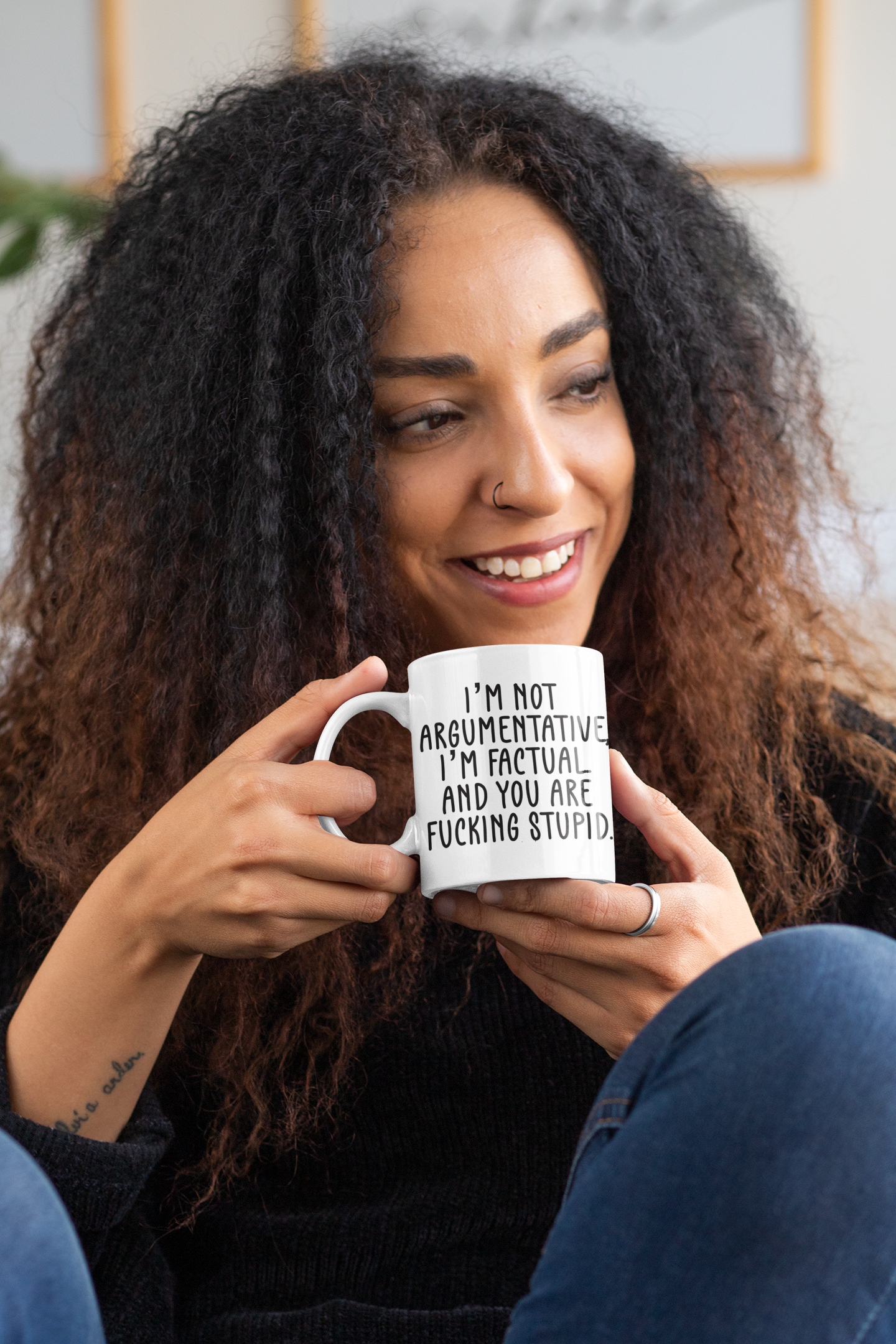 Mug - I'm Not Argumentative...