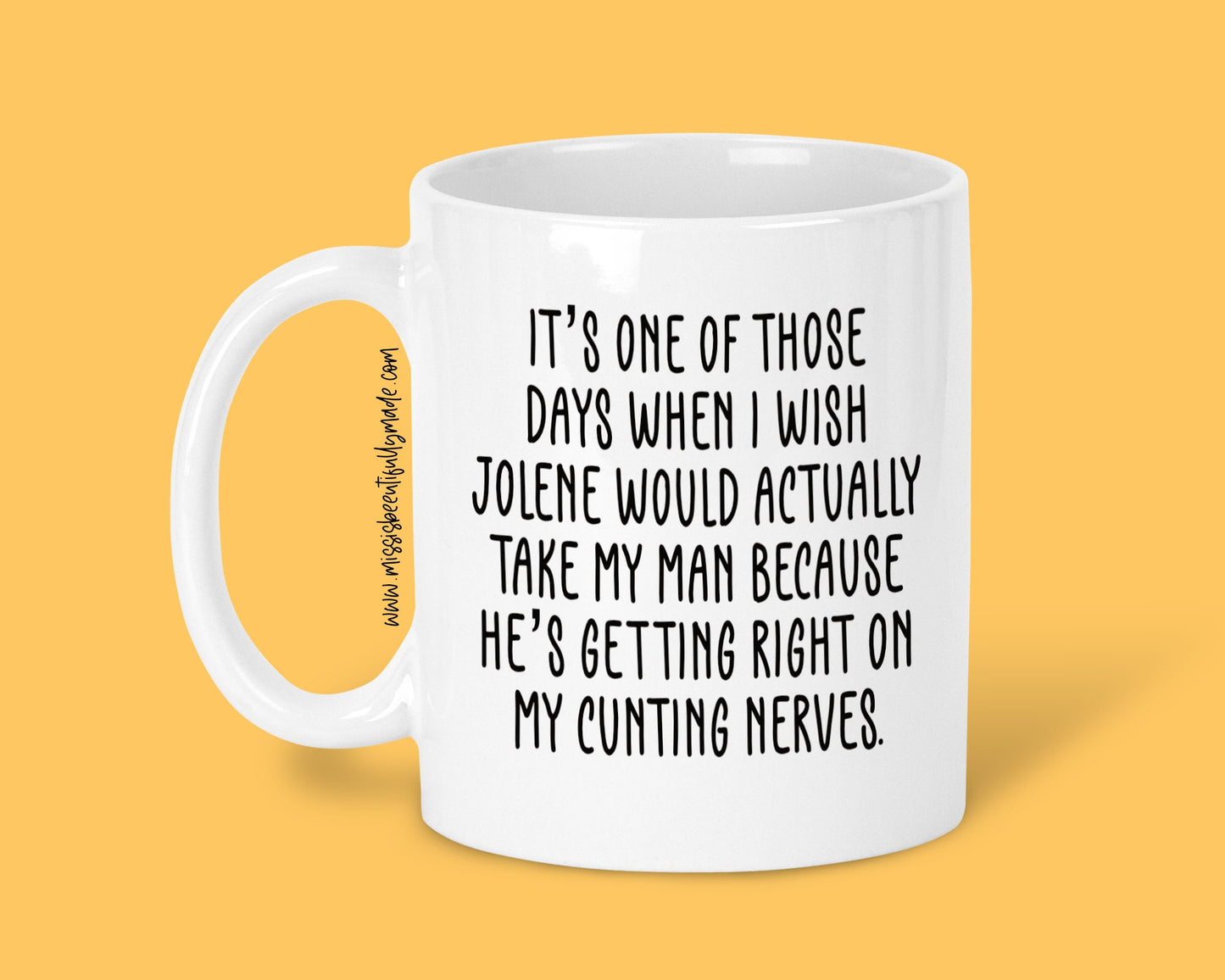 Mug - I Wish Jolene would Take My Man