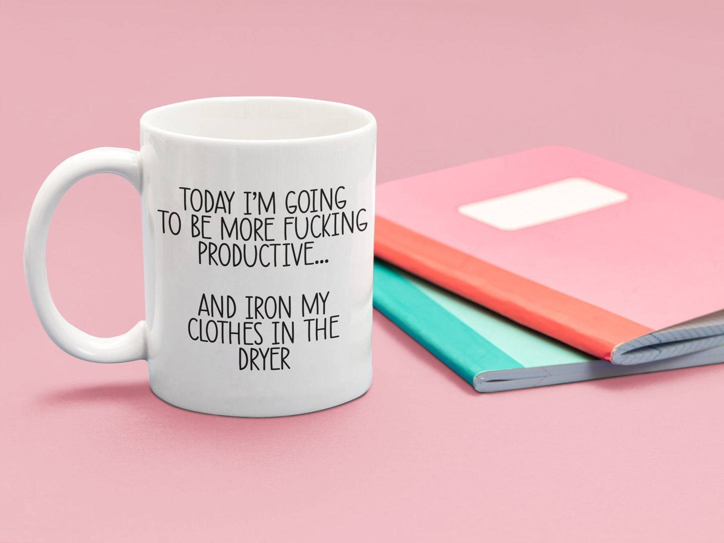 Mug- Today I'm Going To Be Really Fucking Productive