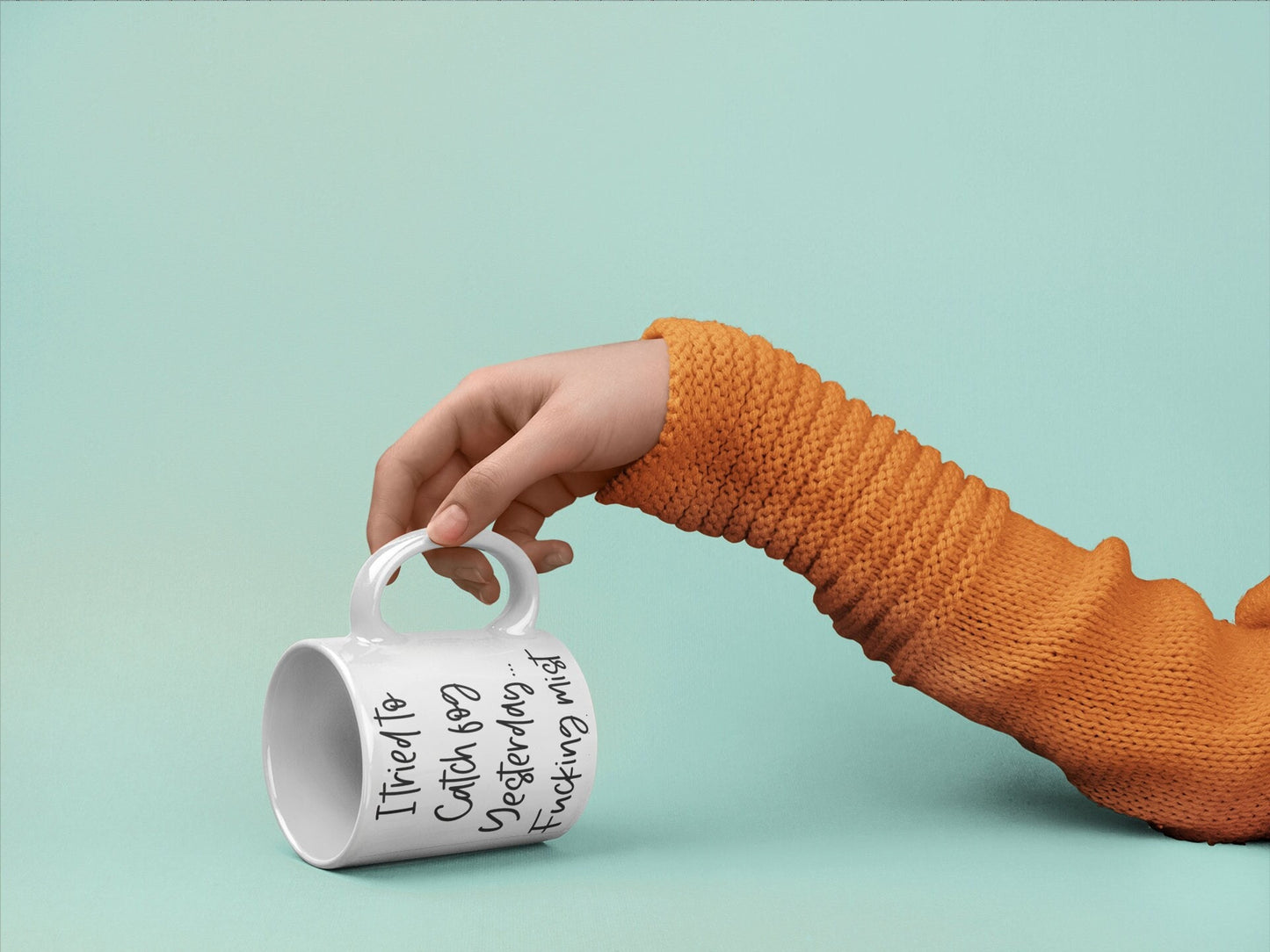 Mug - I Tried To Catch Fog Yesterday...