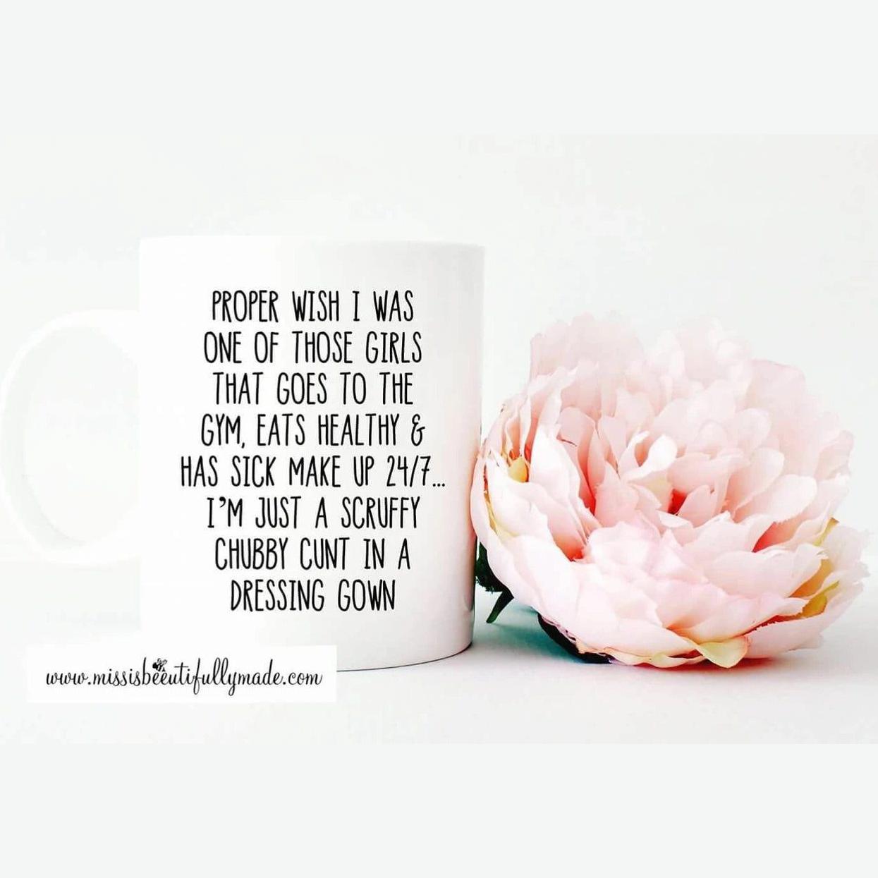 Mug - Chubby Cunt In A Dressing Gown
