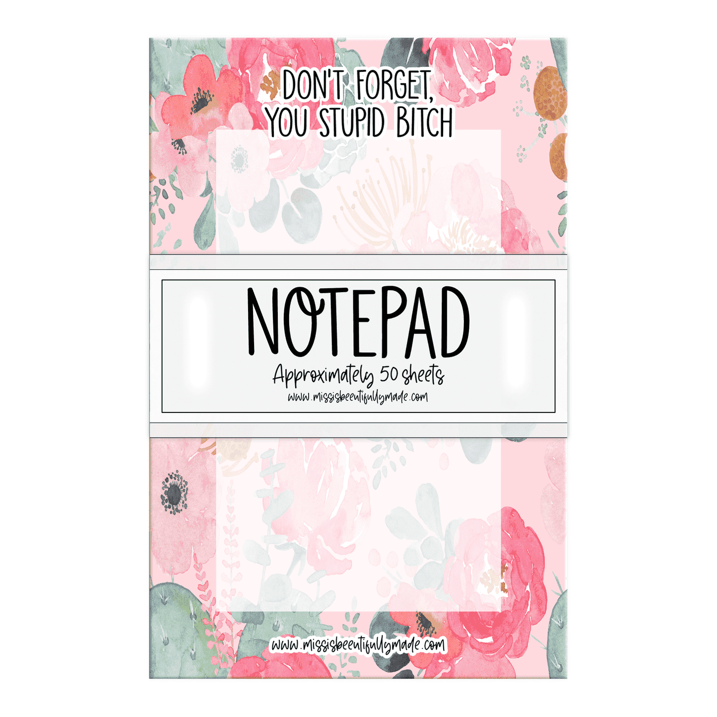 Notepad - Don’t forget you stupid bitch