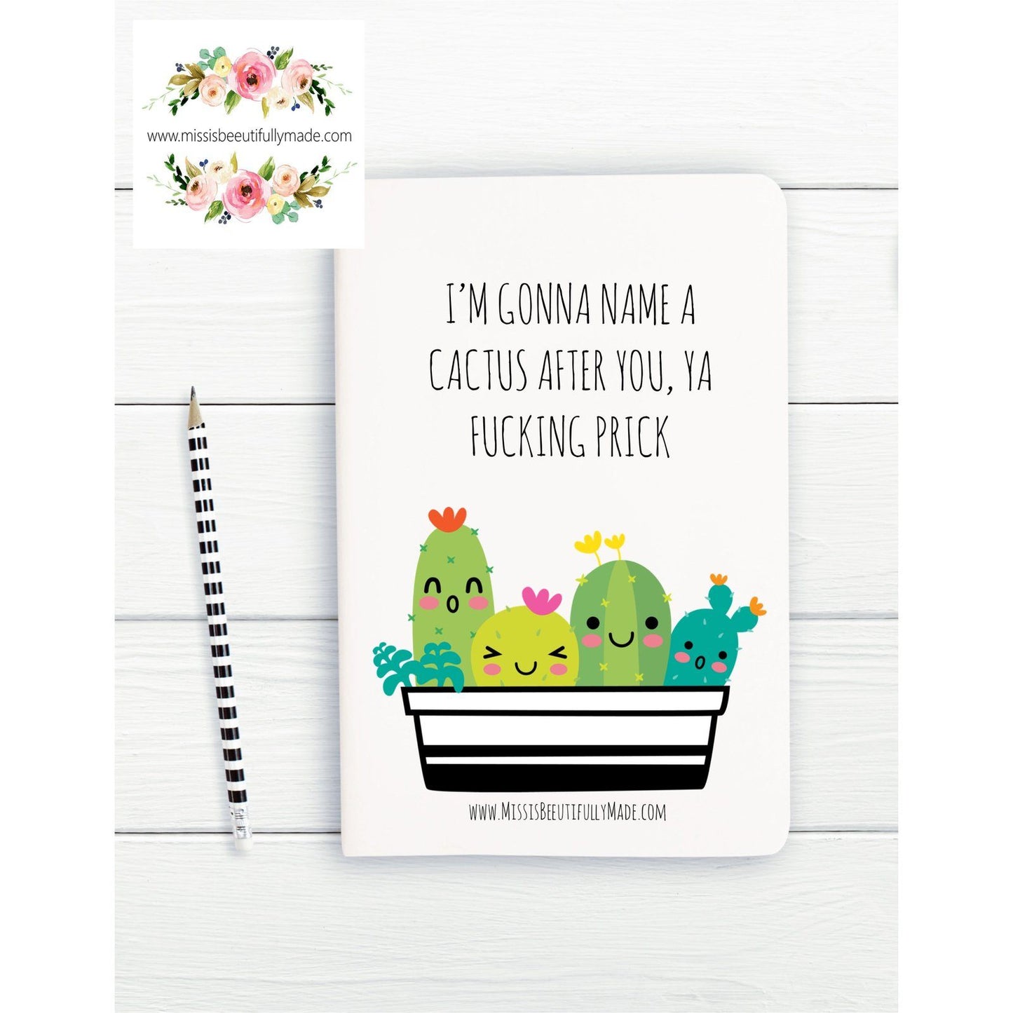 Notebook - ill name a cactus after you, ya fucking prick