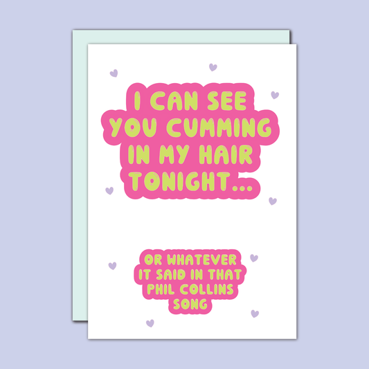 Card - I Can See You Cumming In My Hair Tonight
