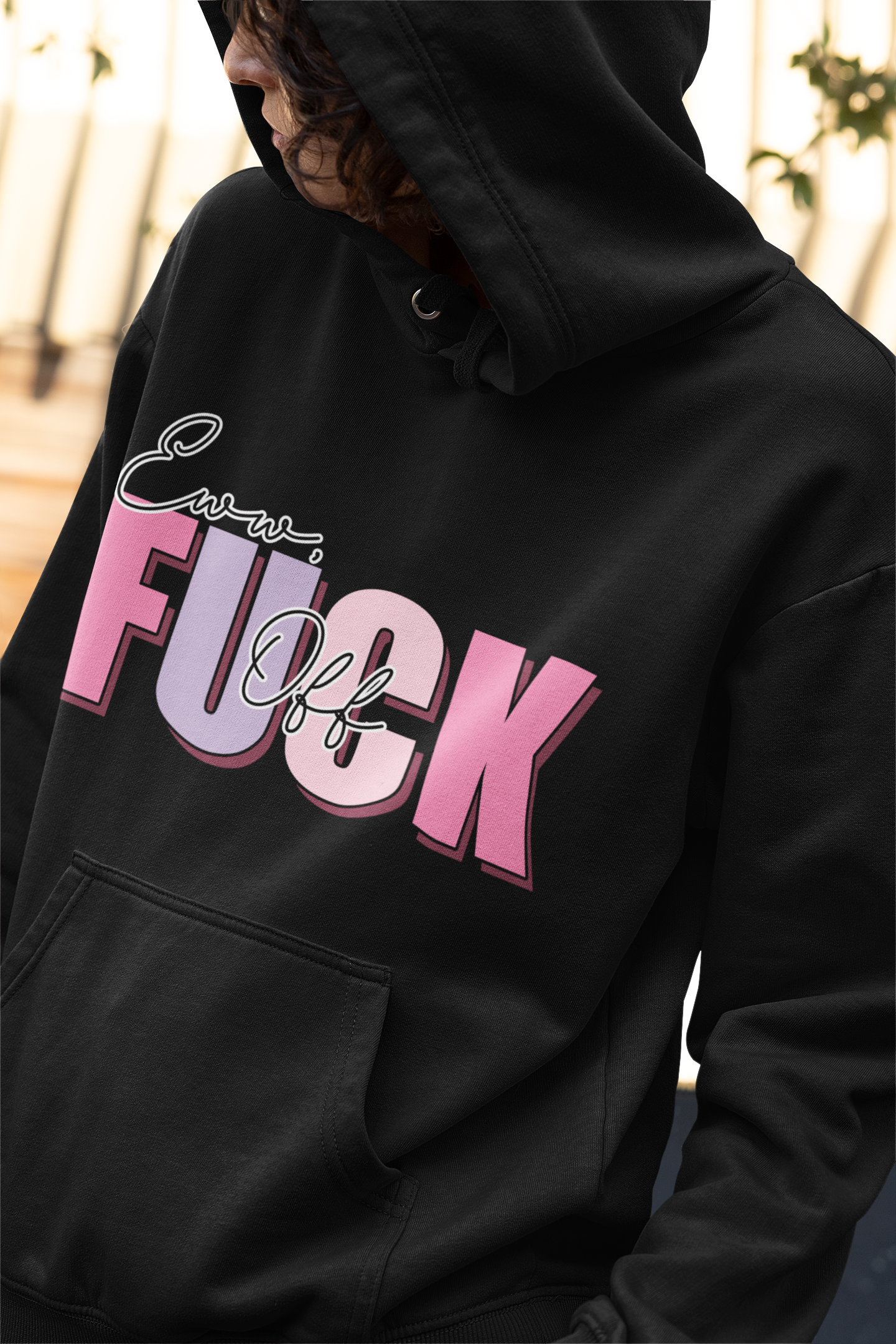 Hoody - Eww Fuck Off