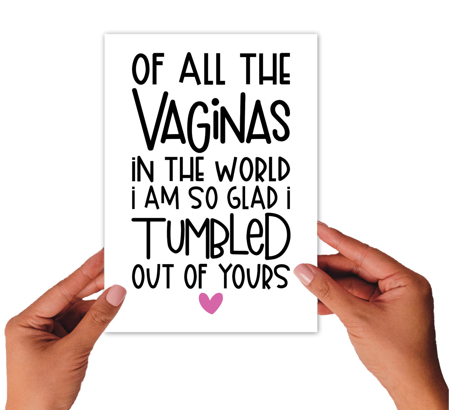 Greetings Card - Of All The Vaginas In The World