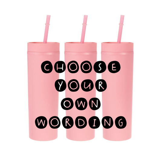 Skinny Tumbler - Add Own Wording