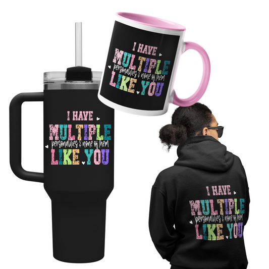 Mug - I Have Multiple Personalities...