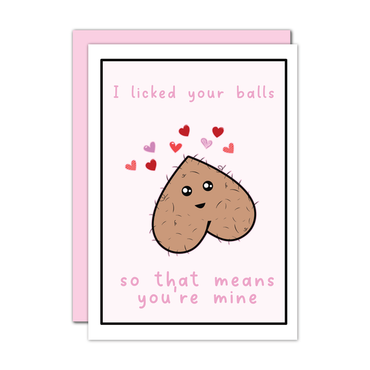 Card - I Licked Your Balls So That Means Your Mine