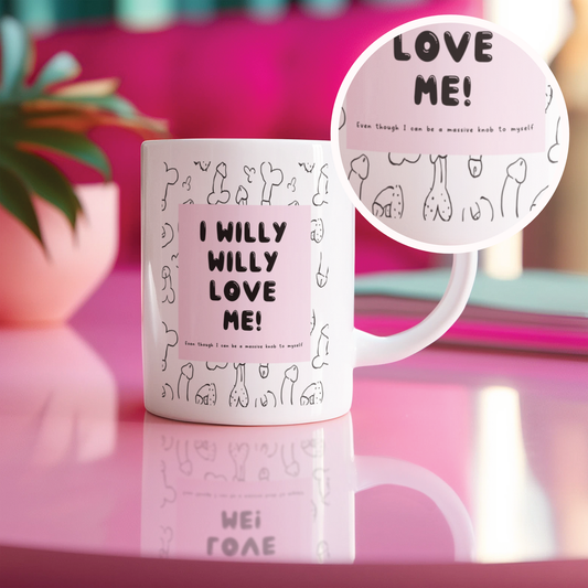 Mug - I Willy Willy Love Me