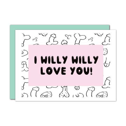 Card - I Willy Willy Love You
