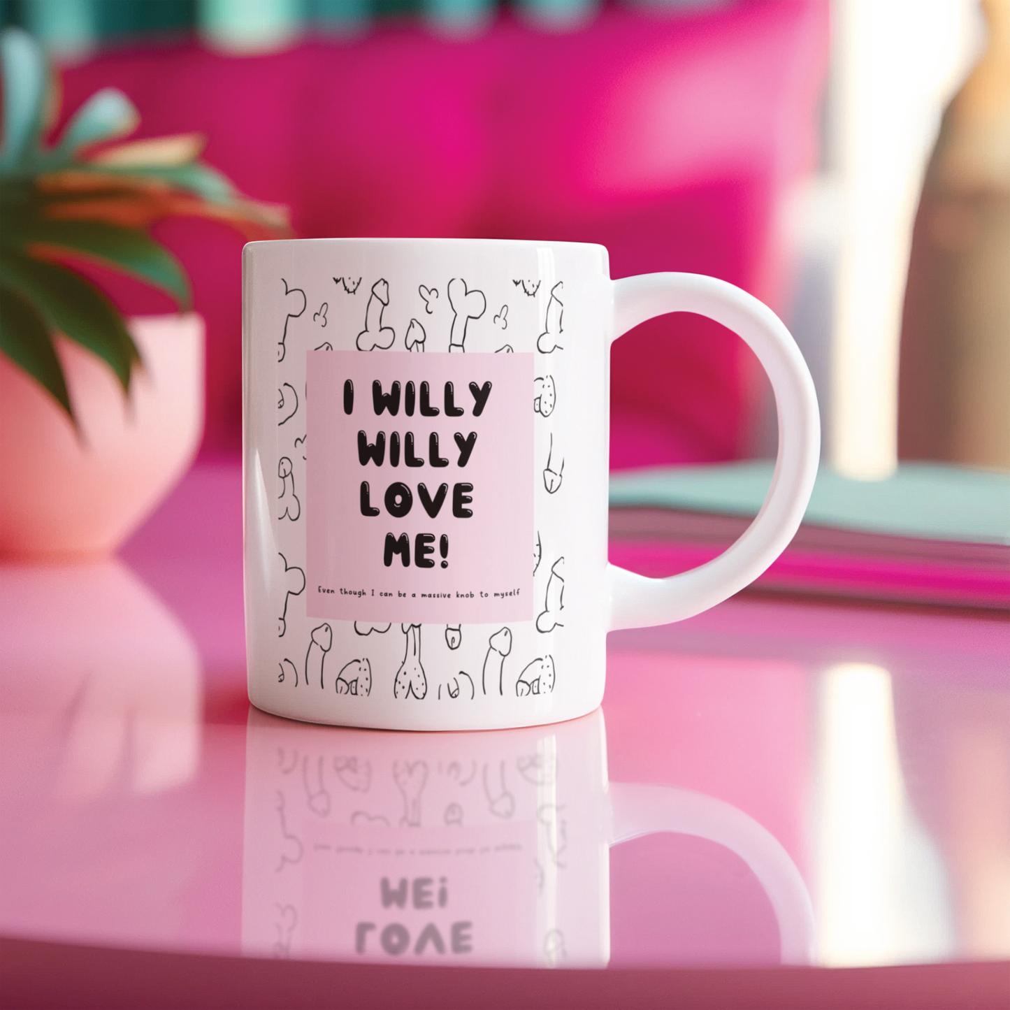 Mug - I Willy Willy Love Me