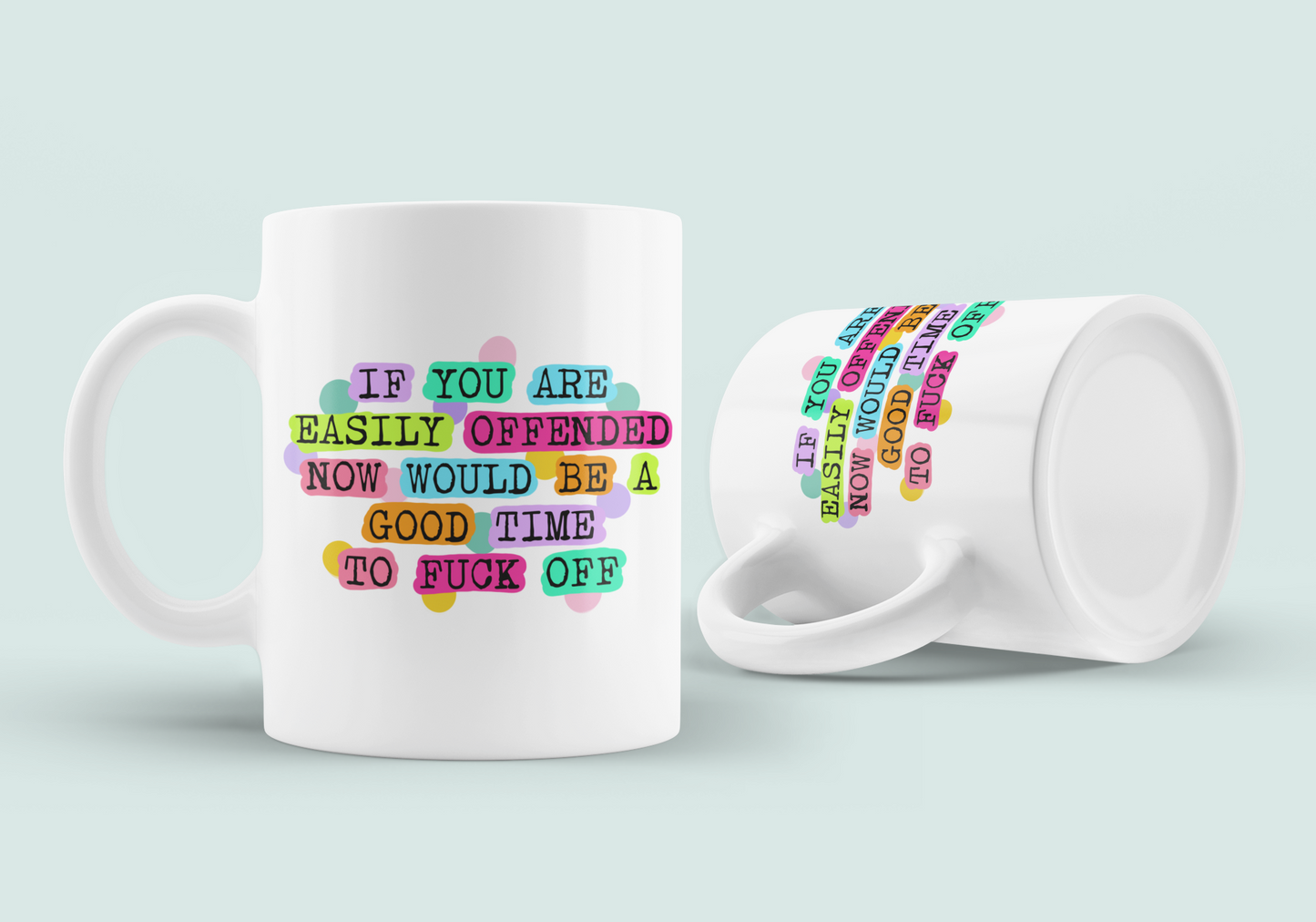 Mug -If You Are Easily Offended...