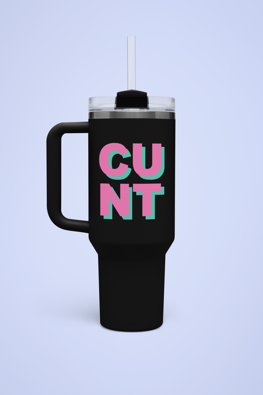 40oz Tumbler - C.U.N.T