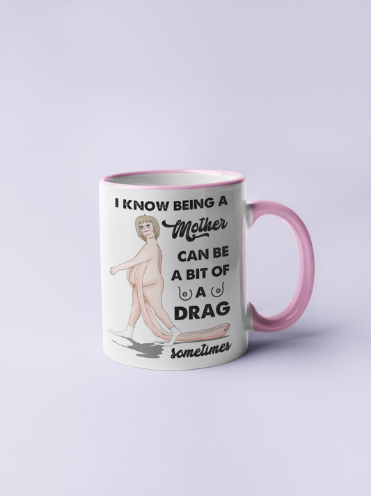 Mug - A Bit Of A Drag