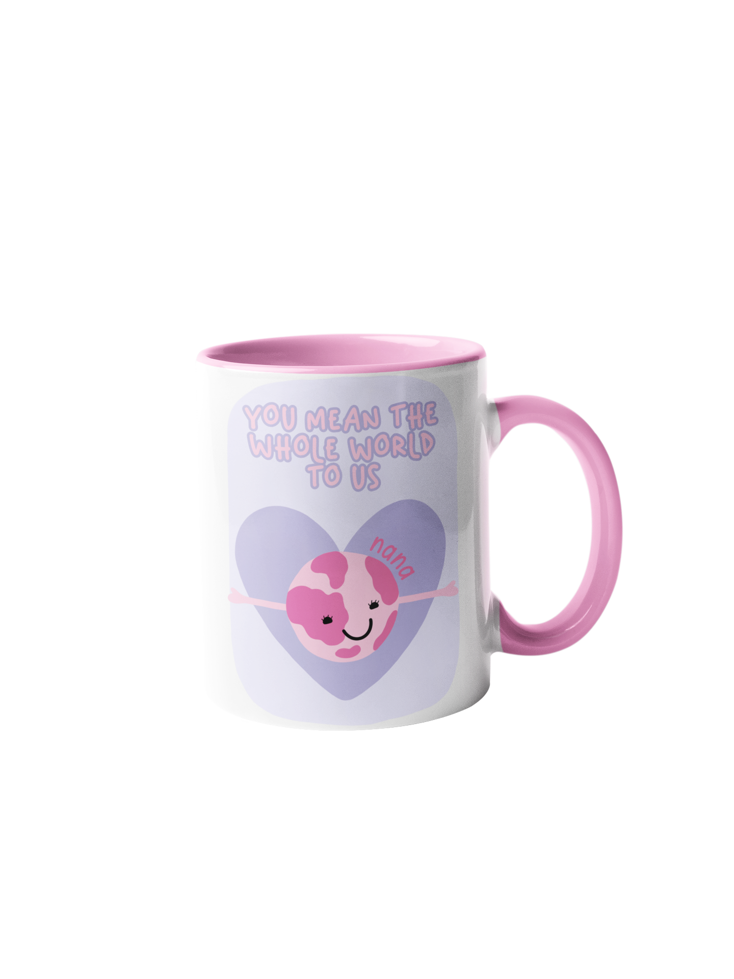 Mug - You Mean The Whole World To Us (add any name)