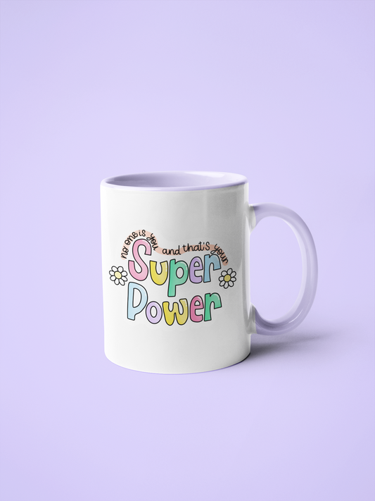 Mug - No One Is You And That Is Your Super Power