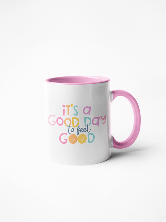 Mug - It's A Good Day To Feel Good