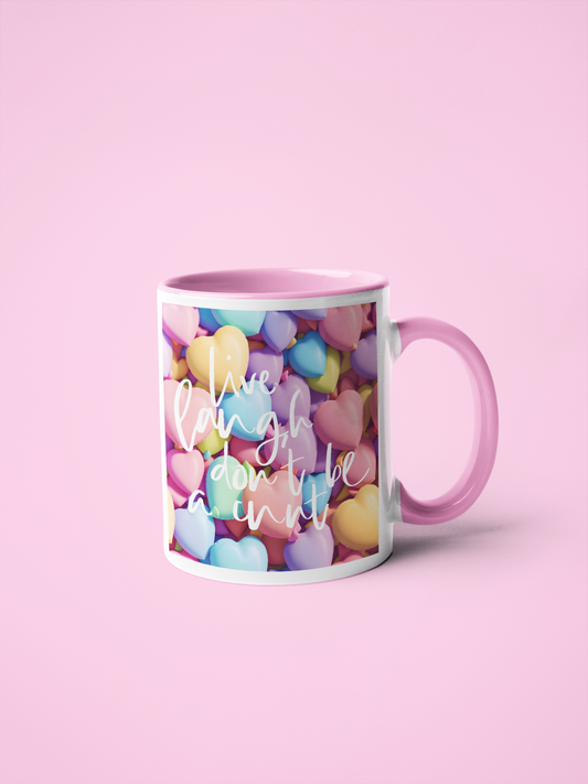 Mug - Live Laugh Don't Be A Cunt