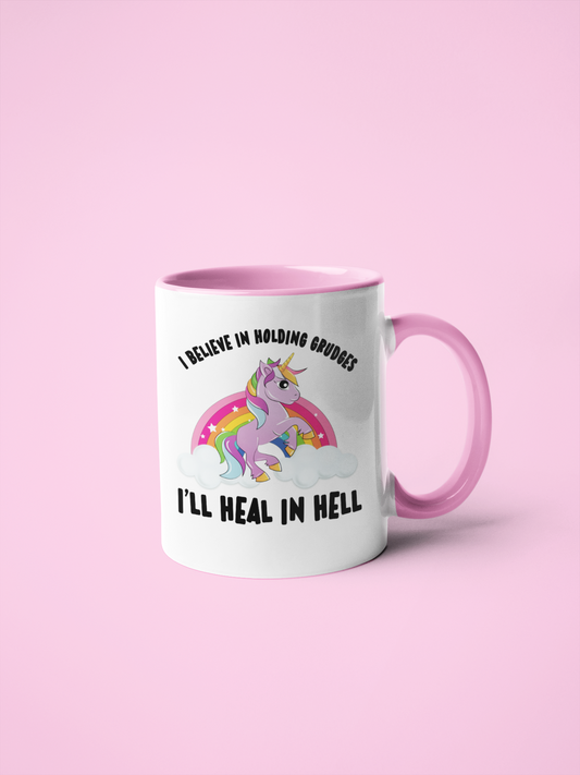 Mug - I Believe In Holding Grudges I'll Heal In Hell
