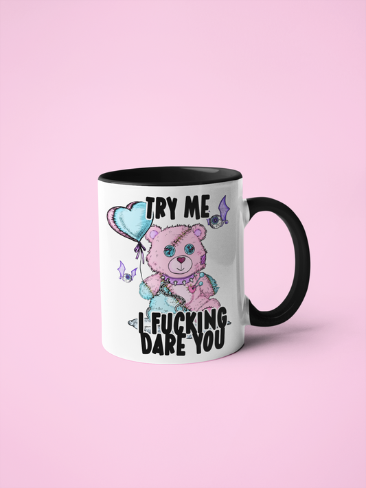 Mug - Try Me I Fucking Dare You
