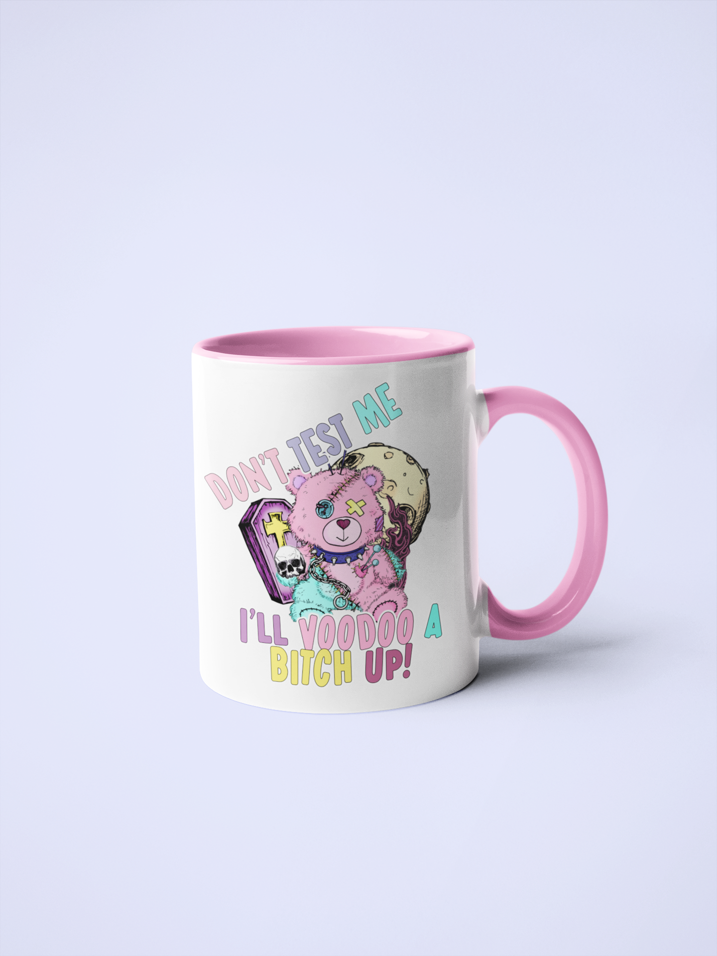 Mug - Don't Test Me I'll Voodoo A Bitch Up