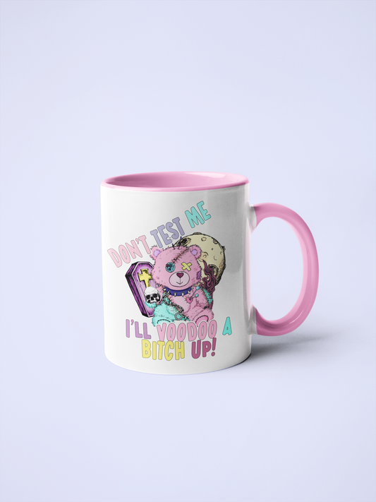 Mug - Don't Test Me I'll Voodoo A Bitch Up