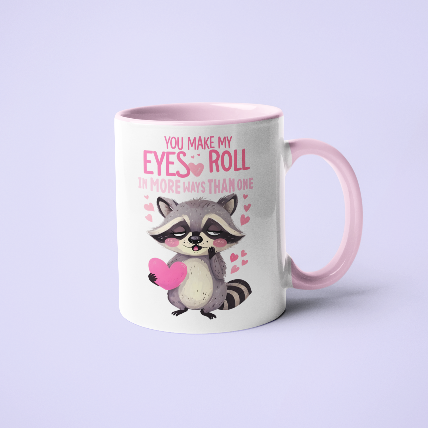 Mug - Racoon, You Make Eyes Roll In More Ways Than One