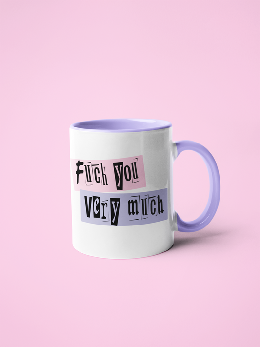 White Mug with coloured handle and the quote 'Fuck you very much' 