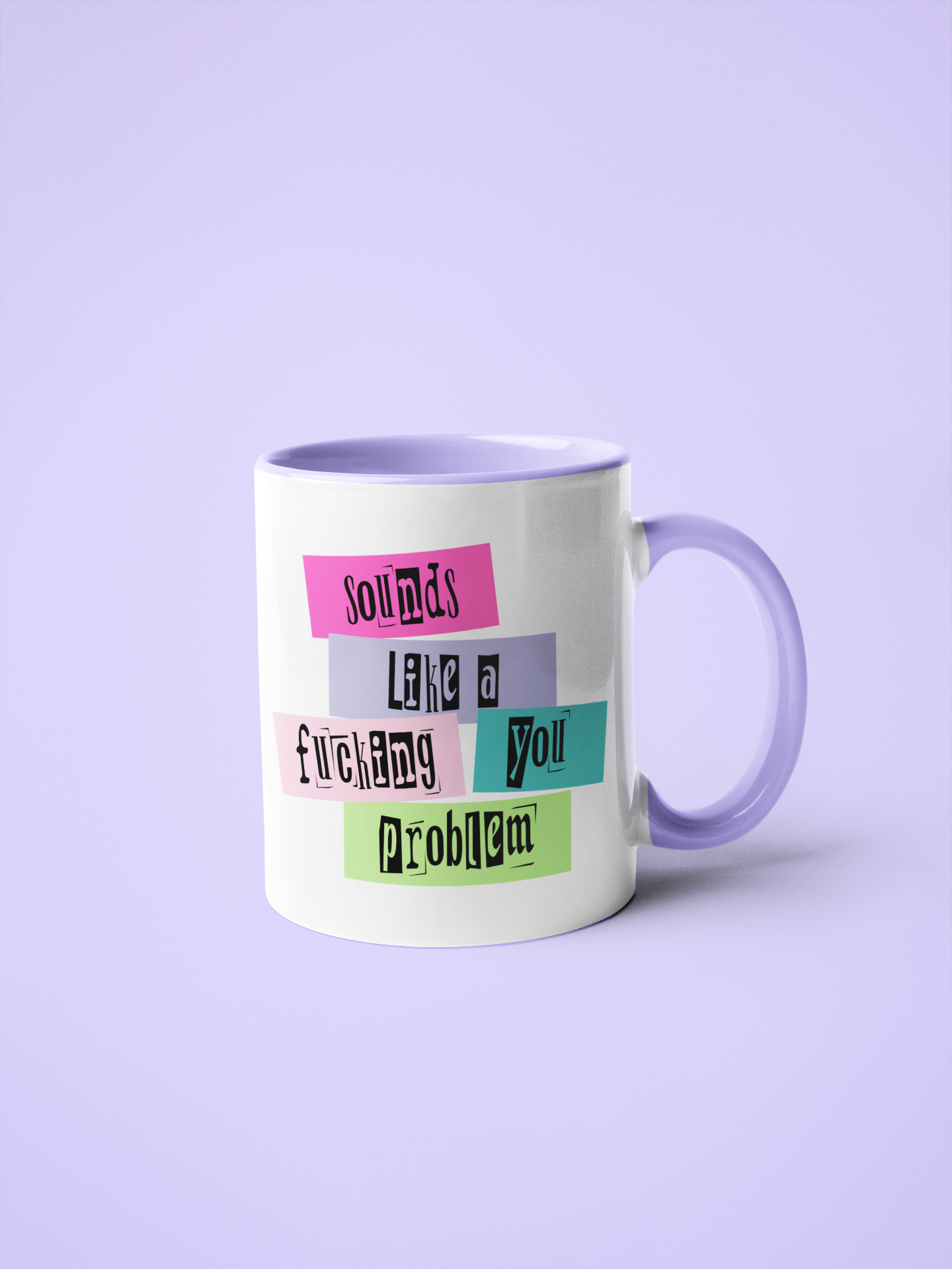 Mug - Sounds Like An F.... You Problem