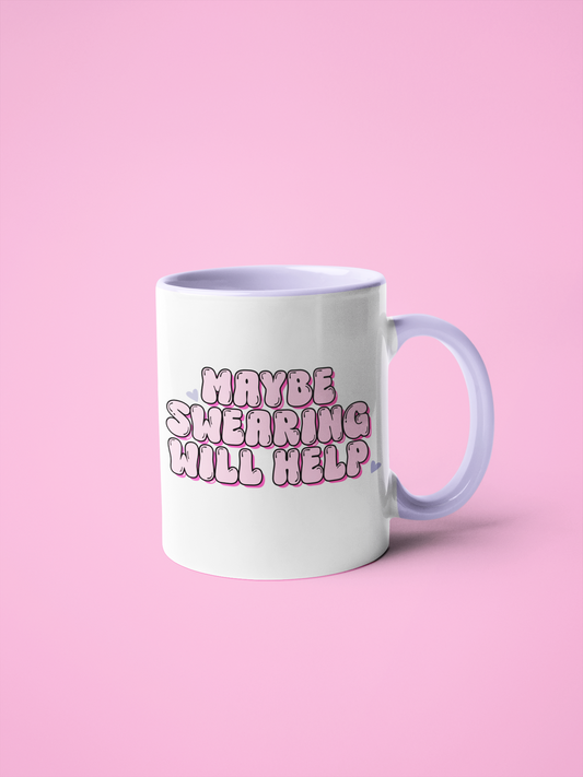 Mug - Maybe Swearing Will Help