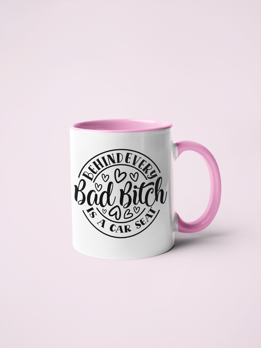 Mug - Behind Every Badass Bitch Is A Carseat