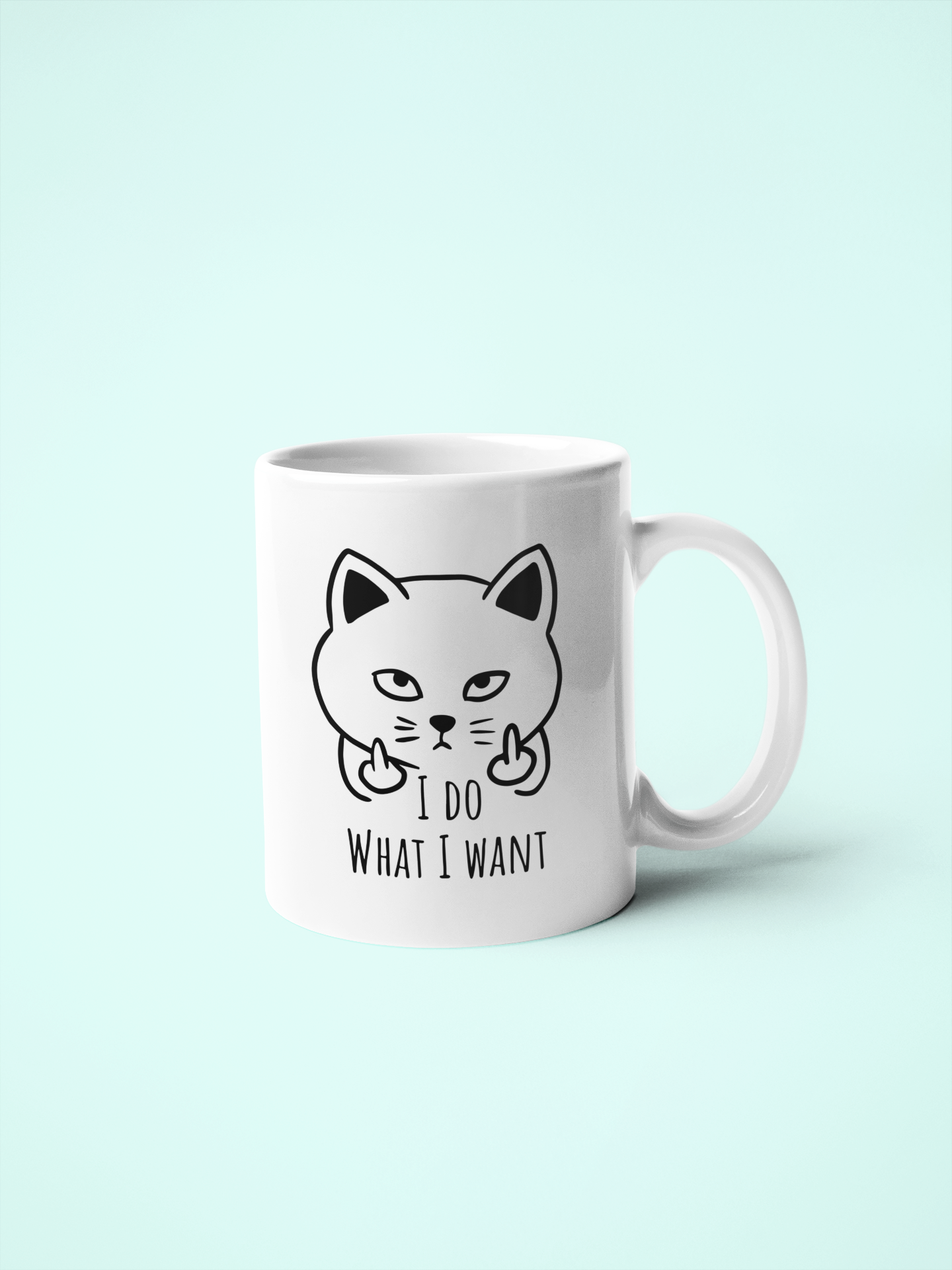 11oz White mug with animated cat putting up its middle fingers with the quote " I Do What I Want"