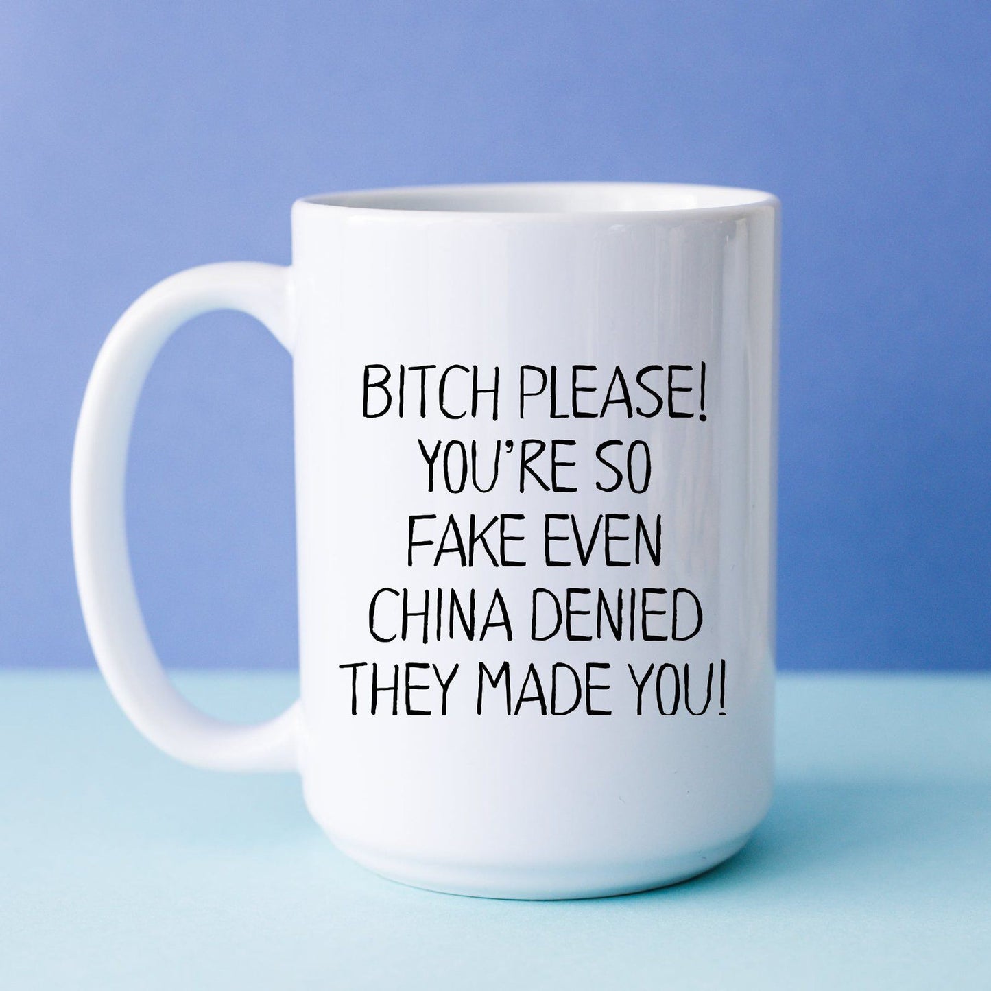 Mug - Bitch please!