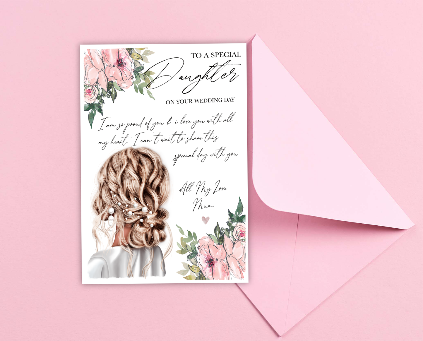 Wedding card for a daughter with a bride on the front surrounded by a pink floral design. The wording reads to a special daughter' and has a custom message below in a lovely handwritten font.