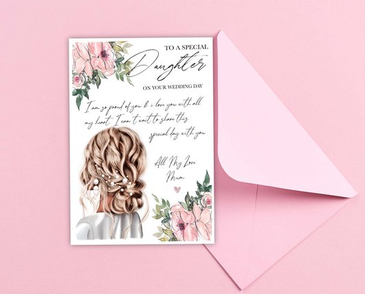 Wedding card for a daughter with a bride on the front surrounded by a pink floral design. The wording reads to a special daughter' and has a custom message below in a lovely handwritten font.