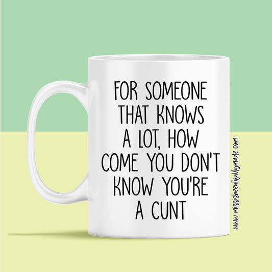 Mug - For someone that knows a lot...