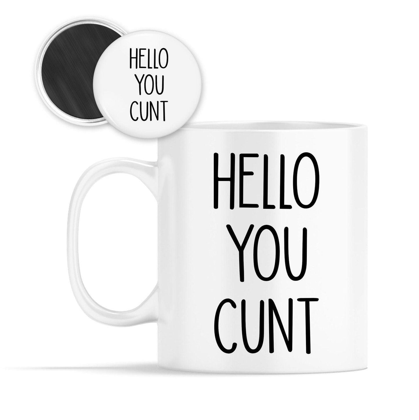 Mug & Magnet - Hello you cunt
