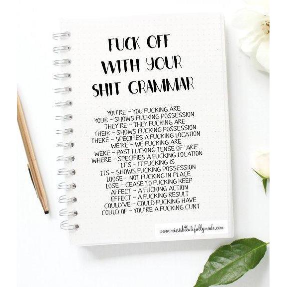 Notebook - Fuck off with your shit grammar