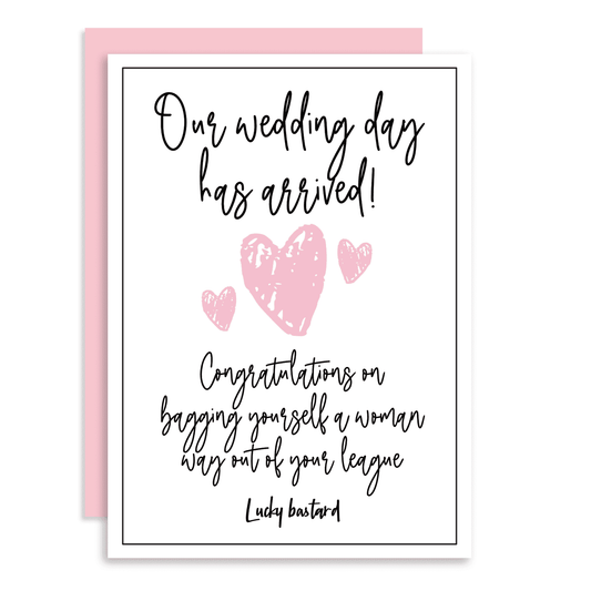 Card - Our wedding day has arrived! Lucky Bastard