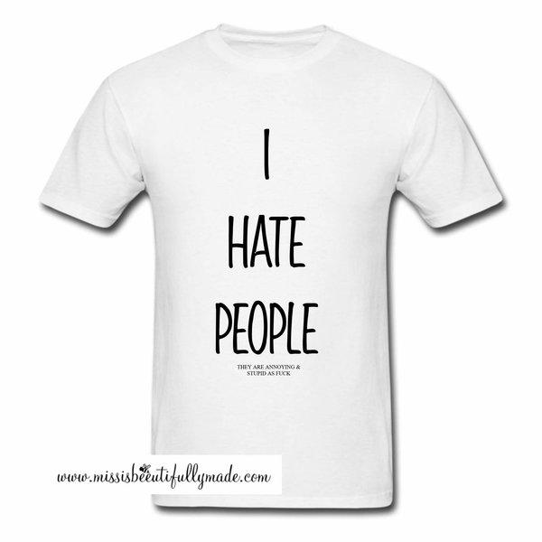 T-shirt - I hate people