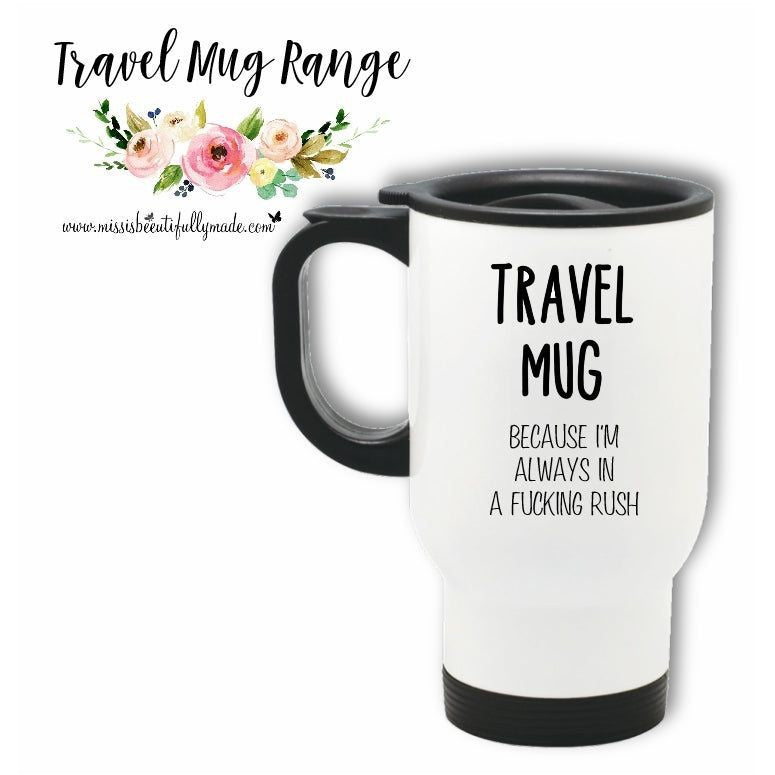 Travel Mug - Always in a fucking rush