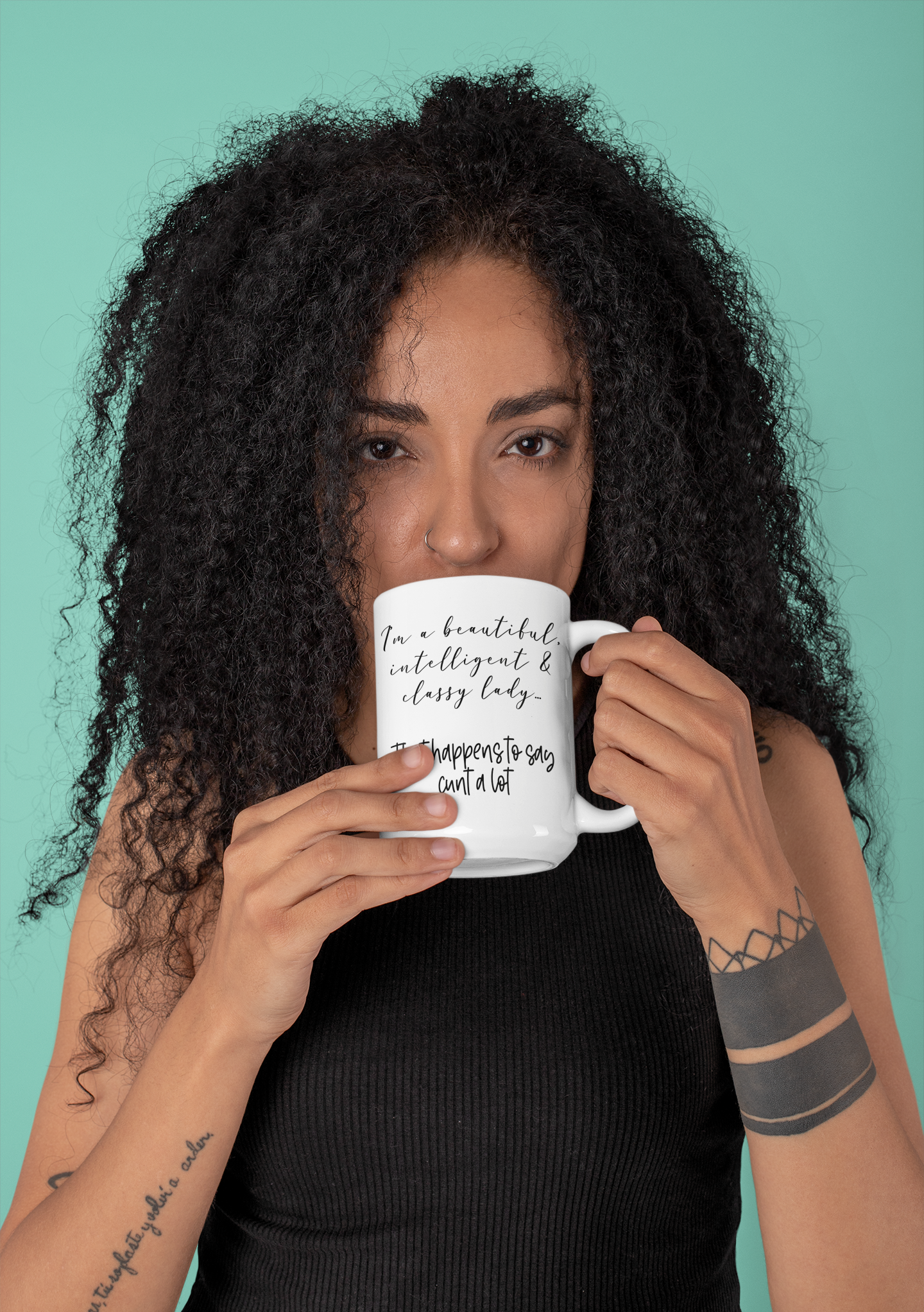 White mug featuring the funny quote i'm a beautiful, intelligent & classy lady... that happens to say c*nt a lot. Printed in black ink.