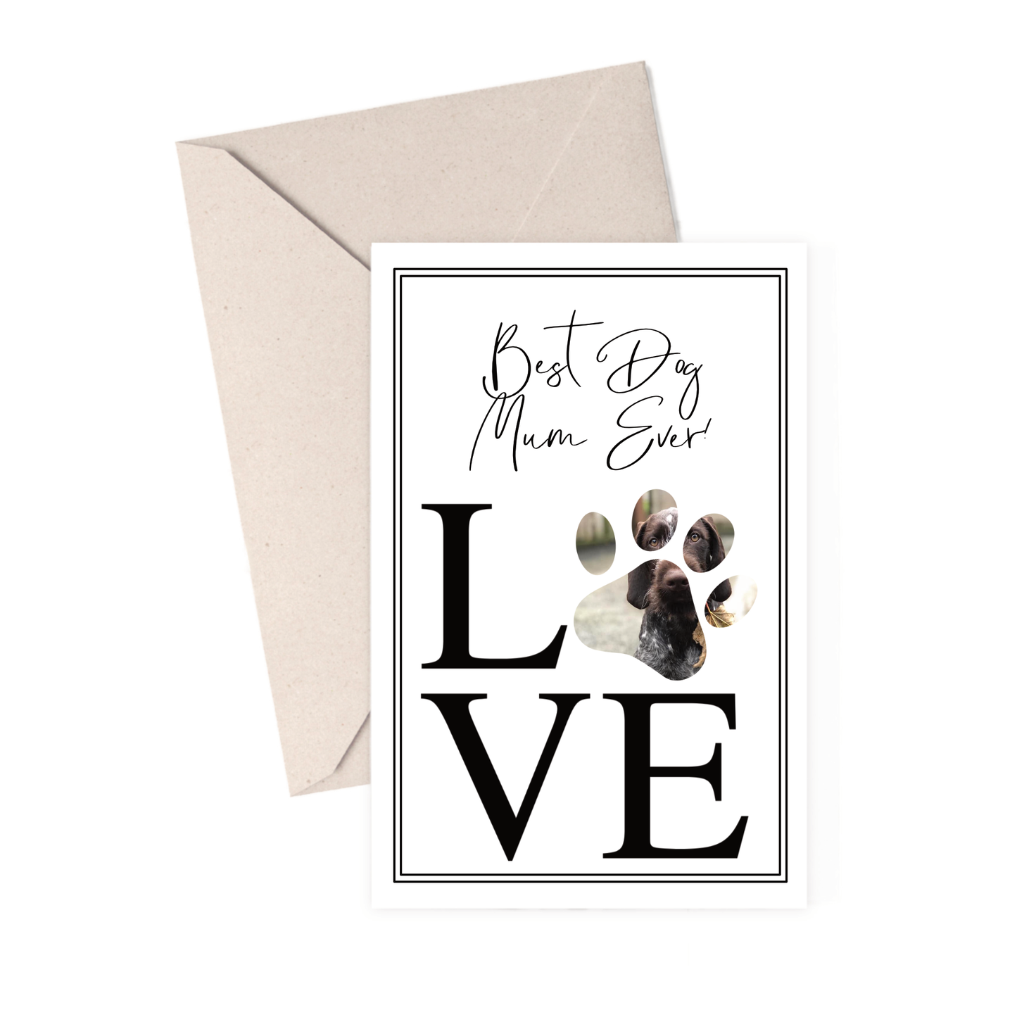 White greetings card personalised with a photo situated inside a paw print design. The wording reads 'best dog mum ever..