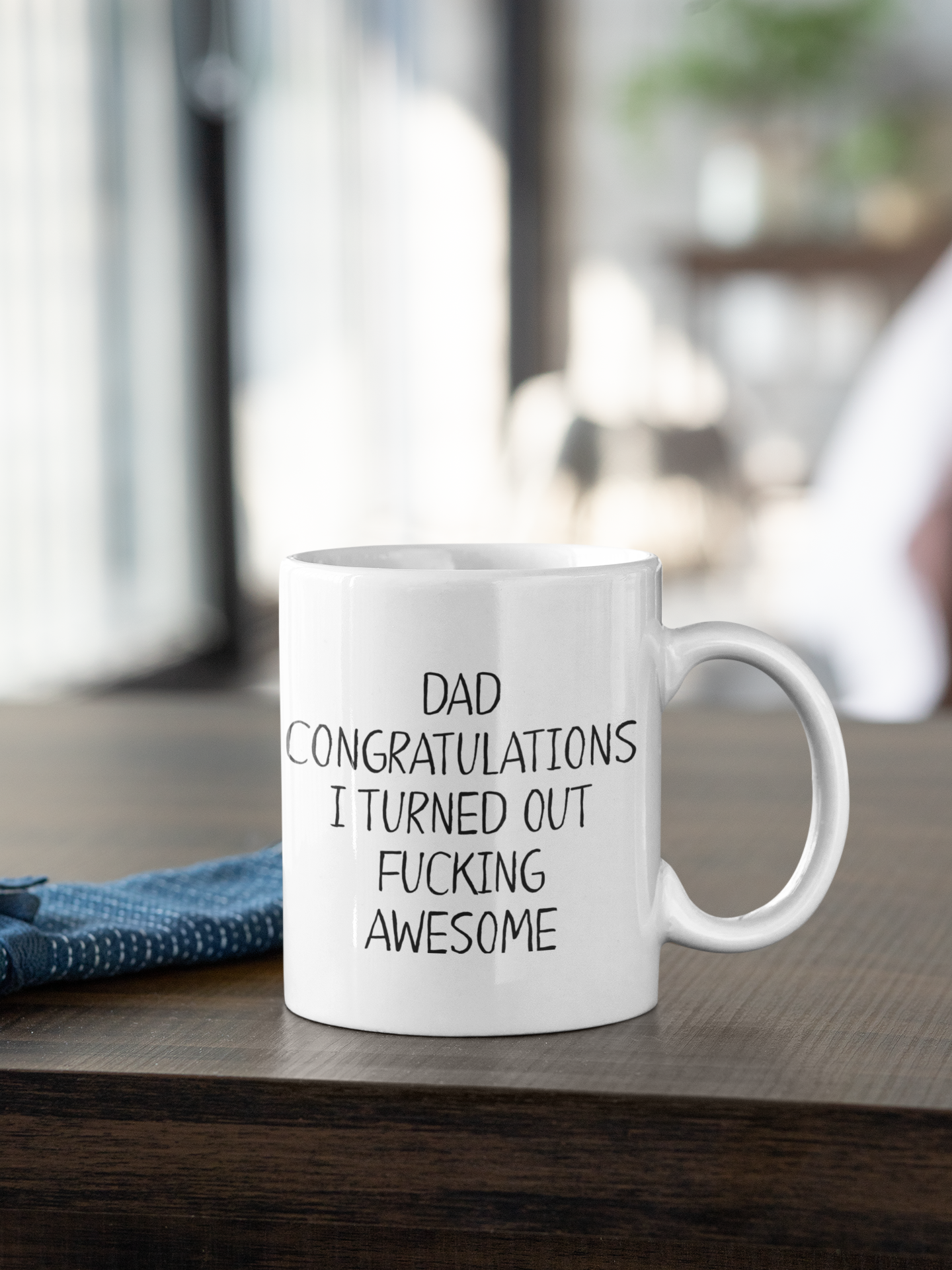 Mug - Dad Congratulations I Turned Out Fucking Awesome