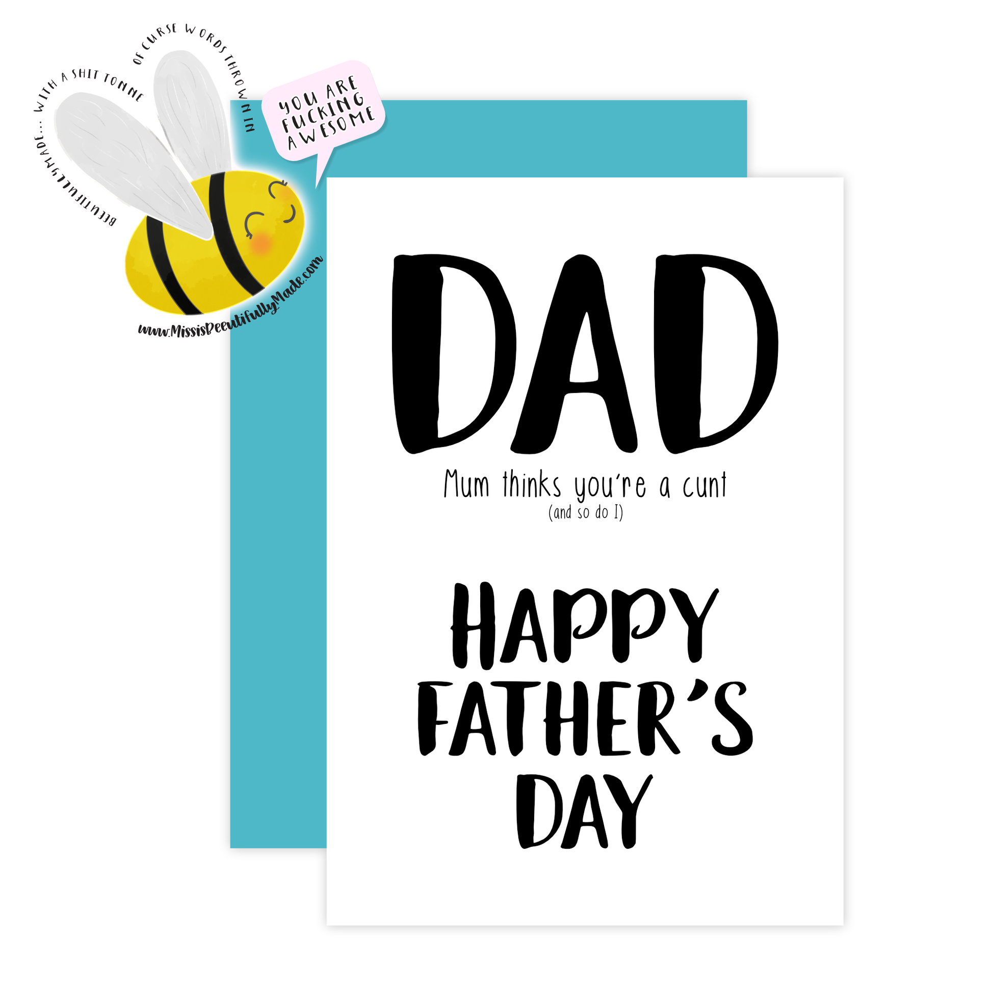Father's Day card with the quote, dad, mum thinks you're a cunt (and so do i). Blank inside and supplied with a white self seal envelope 