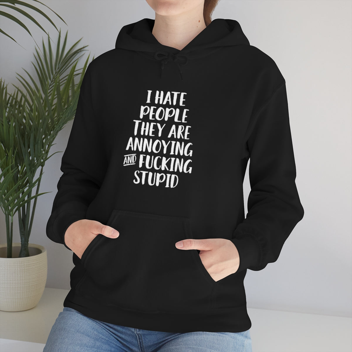 Hoody - I hate people they are annoying & fucking stupid